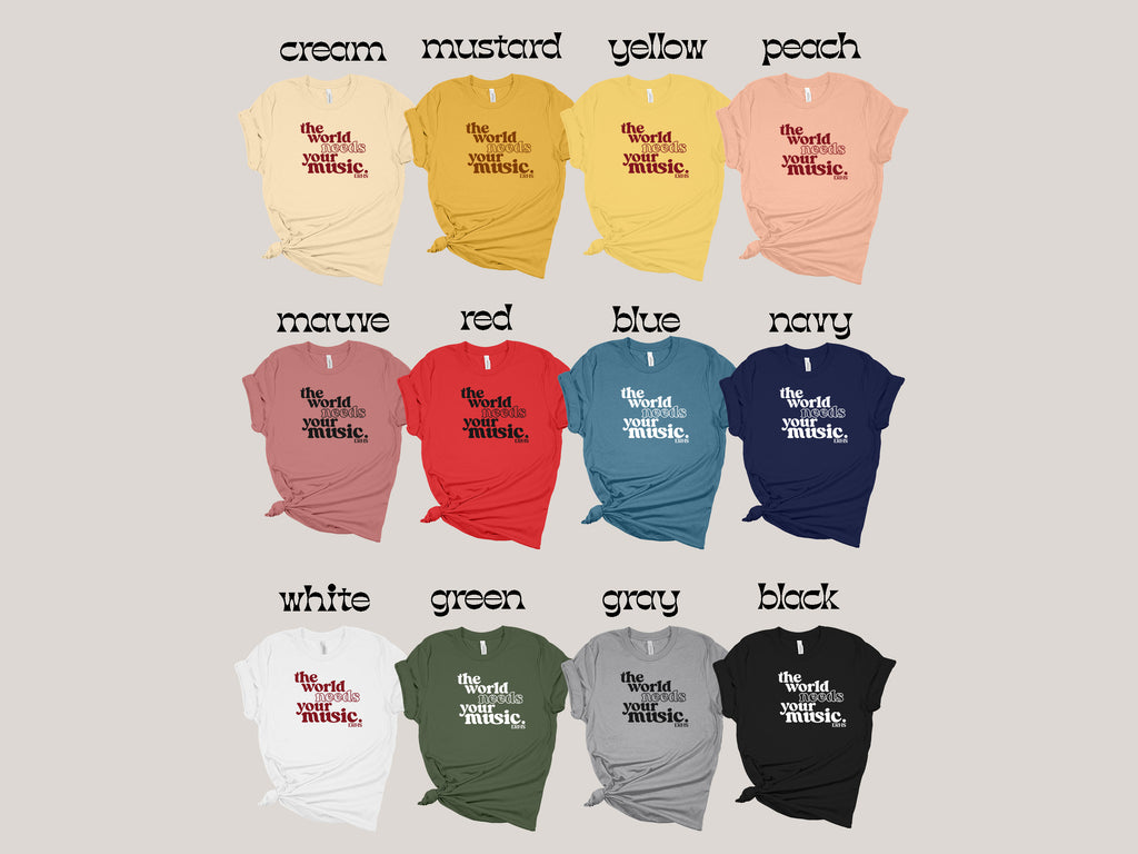The World Needs Your Music T-Shirt